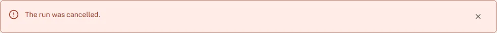 The red message bar saying "The run was cancelled."